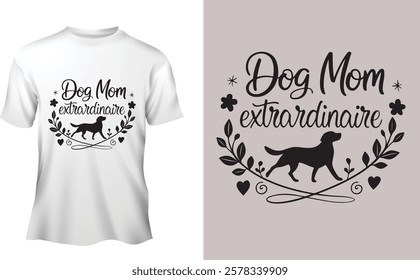 A typography calligraphy silhouette vector style design of dog mom extraordinaire