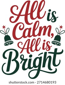 Typography, calligraphy of the text "All is calm, All is Bright" with white background