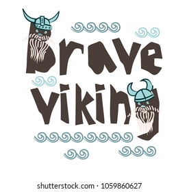Typography children viking theme slogan or poster on white background Funny scandinavian style design for t shirt, textile,fabric printing, embroidery, graphic and printed tee. Vector illustration