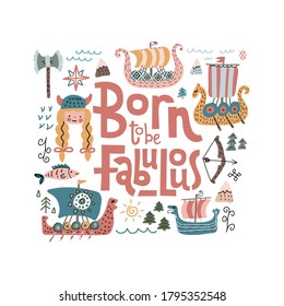 Niños de la tipografía vigila el lema del tema, afiche. Leer cita - Nacido para ser fabuloso. Gracioso diseño escandinavo para camisetas, textiles, estampado de tela, bordado. Ilustración plana del vector