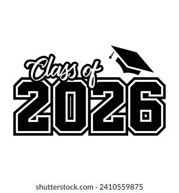 Typography Class of 2026 for greeting, invitation card. Text for graduation design, congratulation event, T-shirt, party, high school or college graduate.