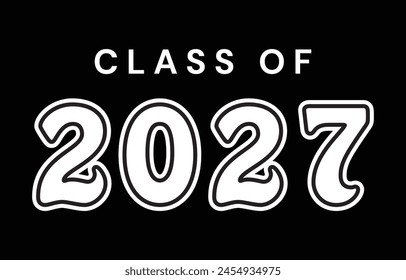 Typography Class of 2027 for greeting, invitation card. Text for graduation design, congratulation event, T-shirt, party, high school or college graduate.