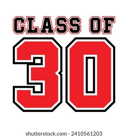 Typography Class of 2030 for greeting, invitation card. Text for graduation design, congratulation event, T-shirt, party, high school or college graduate.