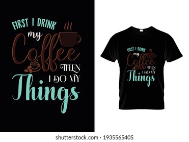 Typography Coffee lovers T Shirt Design