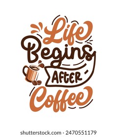 Typography coffee quote for print on t shirt mug pillow craft  vector file.