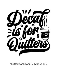 Typography coffee quote for print on t shirt mug pillow craft  vector file.