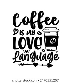 Typography coffee quote for print on t shirt mug pillow craft  vector file.