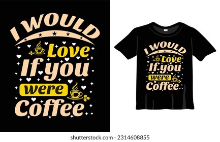 Typography Coffee Text Base T-Shirt Fashion Vector T-Shirt Design