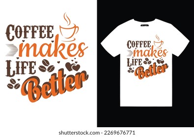 Typography coffee t-shirt design
Coffee makes life better