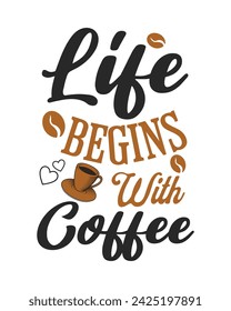 Typography Coffee T-Shirt Design, Typography tee vector art Design