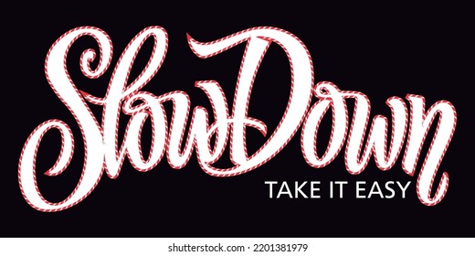 typography with contour simulating cord ideal for embroidery and tshirt prints. slow take it easy