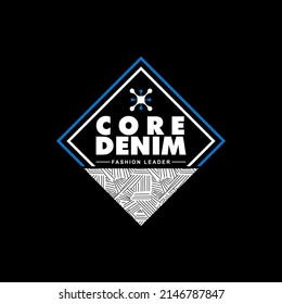 typography, core denim, modern and stylish typography slogan, with text fashion leader. Abstract desain with the line style. Vector print tee shirt, typography, logo, poster. Global swatches