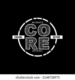 typography, core, modern and stylish typography slogan, with text authentic apparel, casual active. Abstract desain with the circle type. Vector print tee shirt, typography, logo, poster