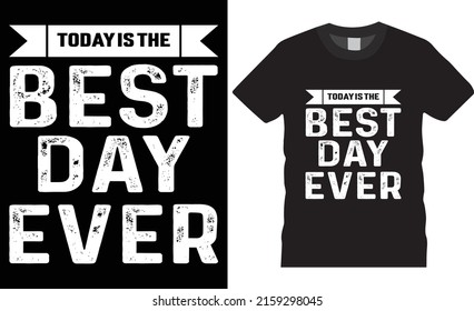 Typography creative t-shirt design vector. Best Day Ever. Typography tshirt design. Print template for t-shirt. Typography template for t shirt. Typography saying t-shirt style, poster, banner, gift
