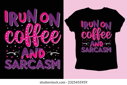 typography custom coffee t shirt design ,motivational typography t-shirt design, Positive quotes t-shirt design, Coffee SVG t shirt design.