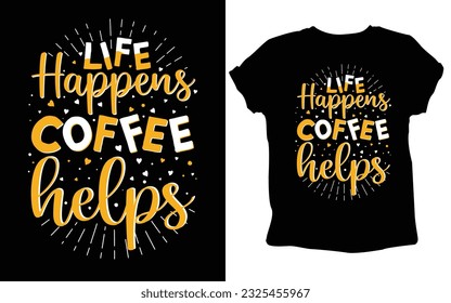 typography custom coffee t shirt design ,motivational typography t-shirt design, Positive quotes t-shirt design, Coffee SVG t shirt design.