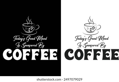 
typography custom coffee t shirt design ,motivational typography t-shirt design, coffee is life t-shirt design.
