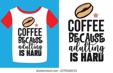 Typography custom coffee t shirt design ,motivational typography t-shirt design, Positive quotes t-shirt design, Coffee t shirt design.