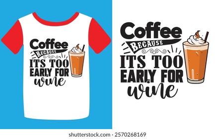 Typography custom coffee t shirt design ,motivational typography t-shirt design, Positive quotes t-shirt design, Coffee t shirt design.