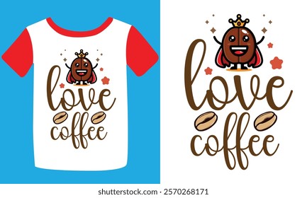 Typography custom coffee t shirt design ,motivational typography t-shirt design, Positive quotes t-shirt design, Coffee t shirt design.