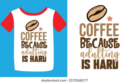 Typography custom coffee t shirt design ,motivational typography t-shirt design, Positive quotes t-shirt design, Coffee t shirt design.