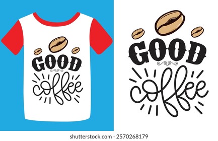 Typography custom coffee t shirt design ,motivational typography t-shirt design, Positive quotes t-shirt design, Coffee t shirt design.