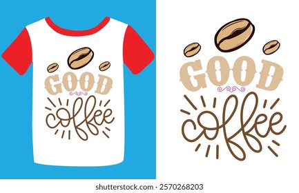 Typography custom coffee t shirt design ,motivational typography t-shirt design, Positive quotes t-shirt design, Coffee t shirt design.