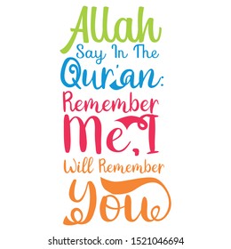Typography Design about Allah Say In The Quran, Remember Me, I Will Rememmber You