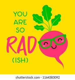 “You are so rad(ish)” typography design with cute cartoon radish for greeting card design.
