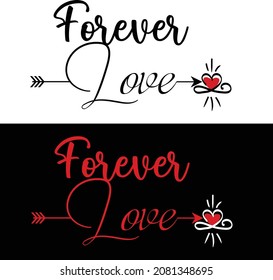 “Forever Love” Typography Design, For Valentine’s Day. It can be used on T-Shirts, Mugs, Poster Cards, Badge and much more.