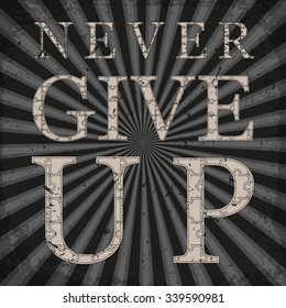 typography design element. cards, posters and print. Never give up isolated