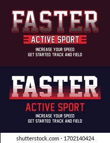 typography design faster, active sport, graphic t shirt, vector illustration 