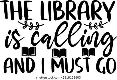 Typography design featuring the quote The Library Is Calling And I Must Go for book lovers.