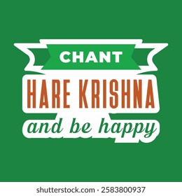 Typography design featuring the text 'CHANT HARE KRISHNA and be happy' in bold, playful fonts on a green background. The composition includes a green banner and stylized lettering.