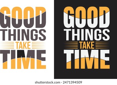 typography design, good things take time