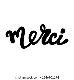 Typography design. Hand drawn text. Vector illustration, usable for greeting cards, banners. Merci phrase handwritten with a calligraphic brush. Thank you in French. Ink illustration. 