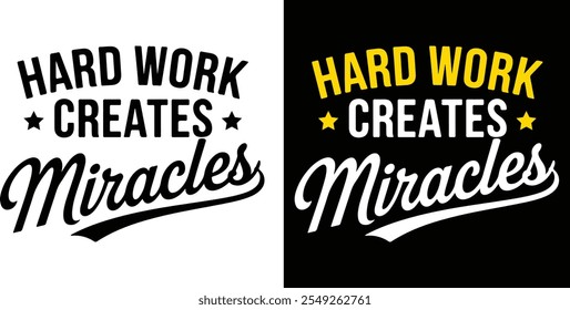 Typography design - Hard work creates miracles