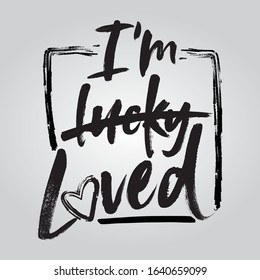 Typography design with Iam lucky and loved