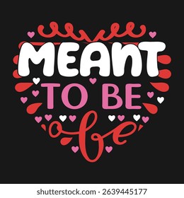 Typography Design 'Meant to Be' with Pink Hearts