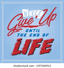 Typography design of motivation words saying "Never give up" flat modern design