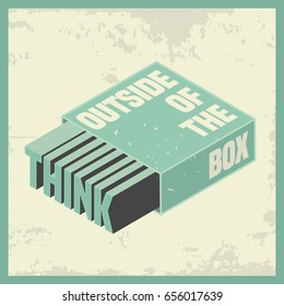 Typography design on a subject of creative thinking. Colorful vector illustration with stylized isometric metaphor "Think Outside of the Box". Applicable for posters, and streetwear printing.