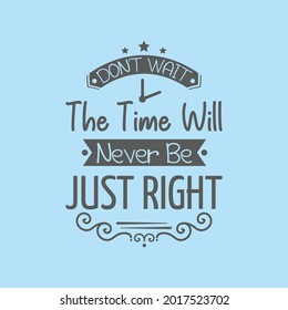Typografía Diseño afiche Citas motivacionales No esperar el momento nunca estará bien