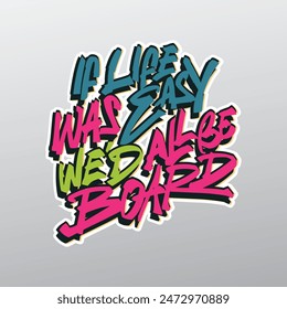 Typografie Design sagt, wenn das Leben leicht wäre, wären wir alle Board für T-Shirt und Aufkleber und andere Merchandise