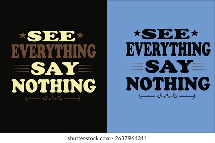 Typography Design See Everything Say Nothing