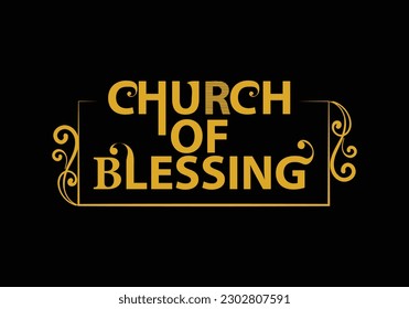Typography design word CHURCH OF BLESSING