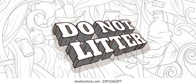 Typography of Do Not Litter in vintage design with floral doodle art background for go green design