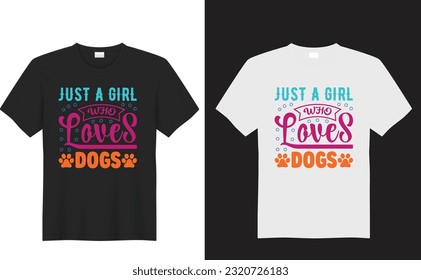 typography Dogs t shirt Just a Girl Who Loves