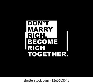 Typography Dont Marry Rich Become Rich Together Tee Graphic