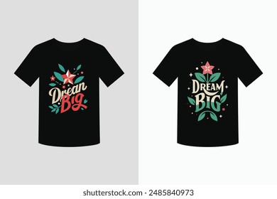 Typography Dream big vector T shirt design