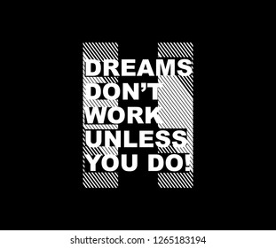 Typography Dreams dont work unless you do tee graphic